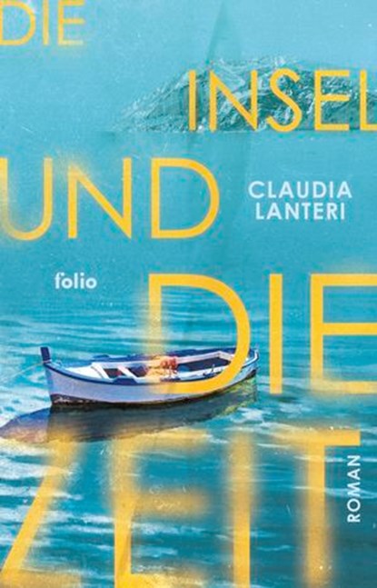 Die Insel und die Zeit, Claudia Lanteri - Ebook - 9783990371695