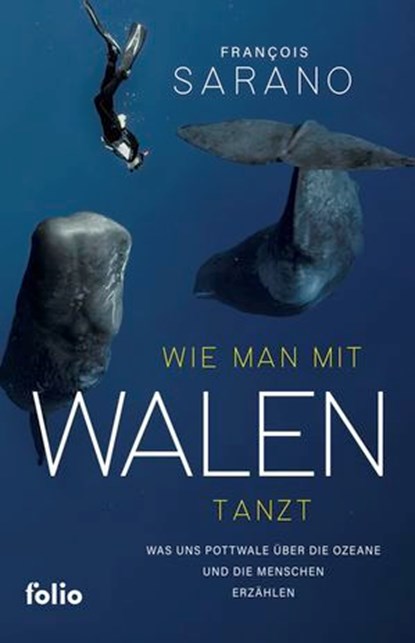 Wie man mit Walen tanzt, Franҫois Sarano ; Fabrice Guérin ; Sandrine Pictet ; Véronique Sarano - Ebook - 9783990371787