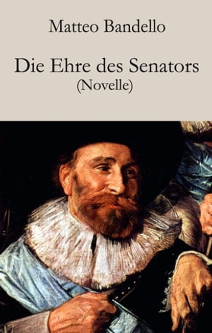 Die Ehre des Senators, Matteo Bandello - Ebook - 9783990412114