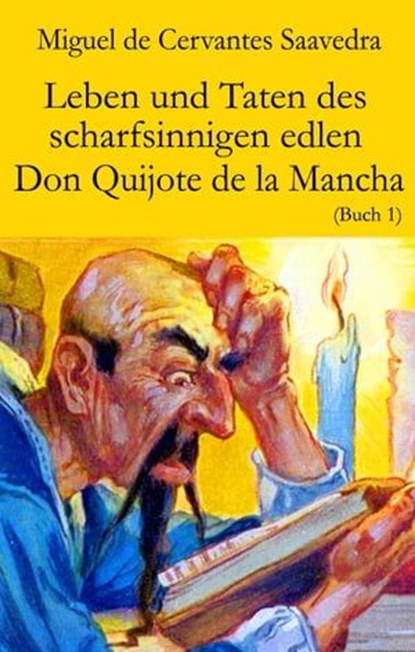 Leben und Taten des scharfsinnigen edlen Don Quijote de la Mancha, Miguel de Cervantes Saavedra - Ebook - 9783990415566