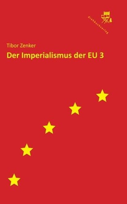 Der Imperialismus der EU 3, Tibor Zenker - Ebook - 9783990418932