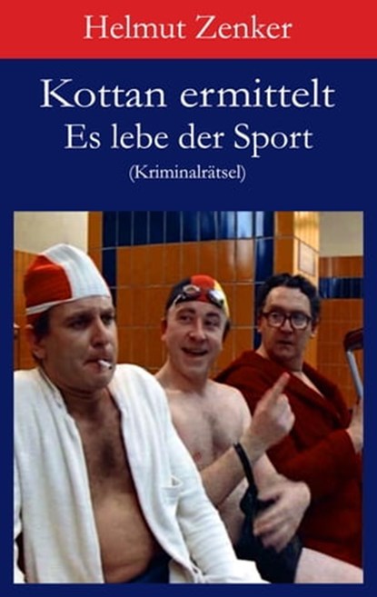 Kottan ermittelt: Es lebe der Sport, Helmut Zenker - Ebook - 9783990419885