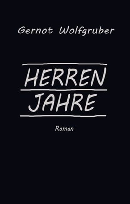 Herrenjahre, Gernot Wolfgruber - Ebook - 9783990427972