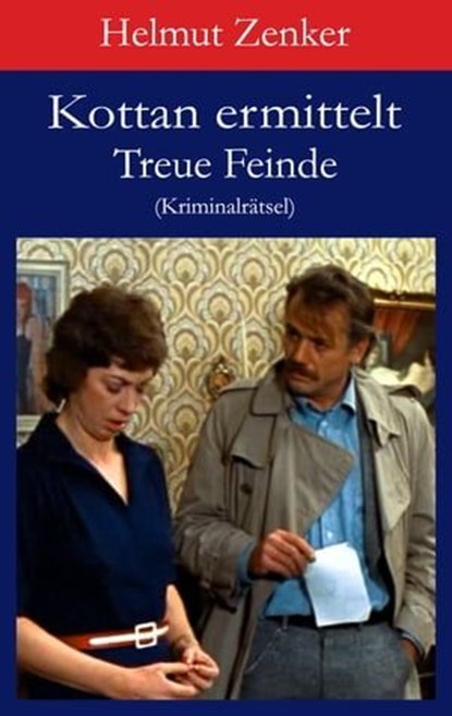 Kottan ermittelt: Treue Feinde, Helmut Zenker - Ebook - 9783990429006