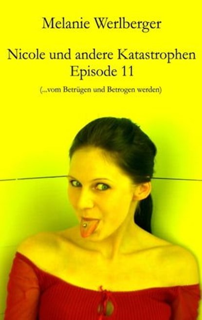 Nicole und andere Katastrophen – Episode 11, Melanie Werlberger - Ebook - 9783990429365