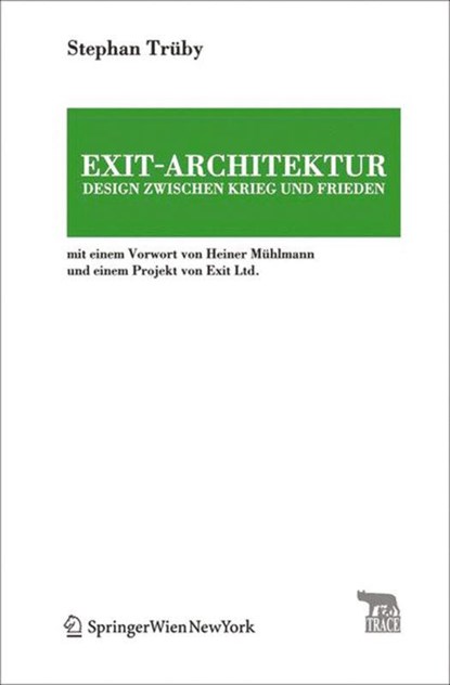 Exit-Architektur. Design zwischen Krieg und Frieden, Stephan Trüby - Paperback - 9783990431528