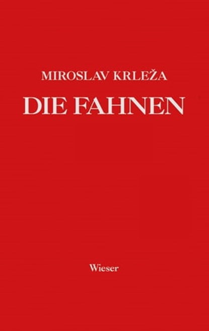 Die Fahnen, Miroslav Krleža - Ebook - 9783990470725