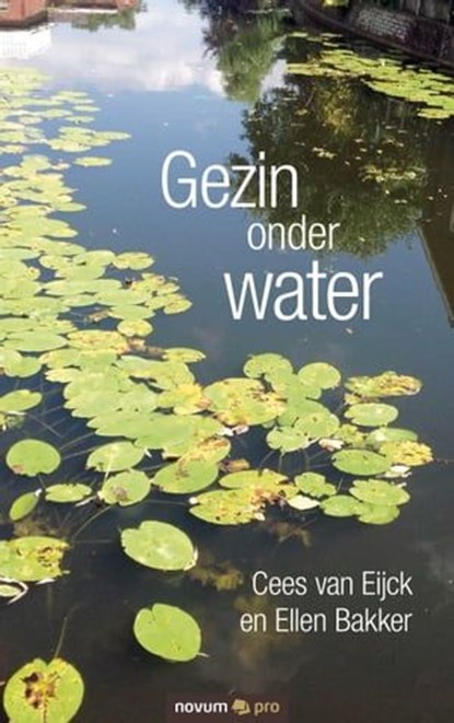 Gezin onder water, Cees van Eijck en Ellen Bakker - Ebook - 9783990482179