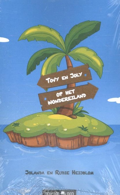 Tovy en Joly op het Wondereiland, Rudie Heijblom ; Jolanda Heijblom - Paperback - 9783990484647