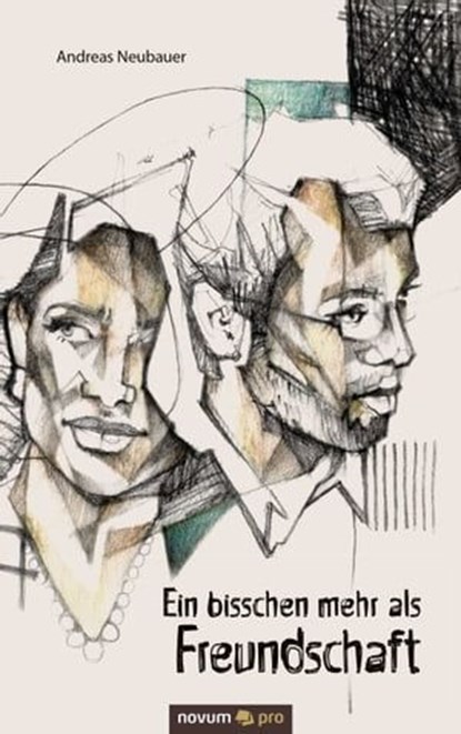 Ein bisschen mehr als Freundschaft, Andreas Neubauer - Ebook - 9783990486054
