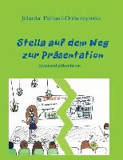 Paltauf-Doburzynska, J: Stella auf dem Weg zur Präsentation, PALTAUF-DOBURZYNSKA,  Jolanta - Paperback - 9783990494851
