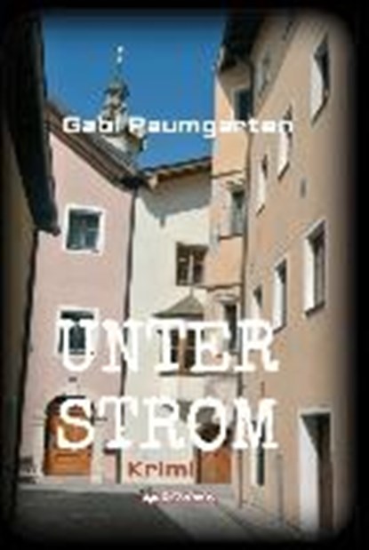Paumgarten, G: UNTER STROM, PAUMGARTEN,  Gabi - Gebonden - 9783990494981