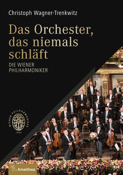 Das Orchester, das niemals schläft, Christoph Wagner-Trenkwitz - Gebonden - 9783990500958