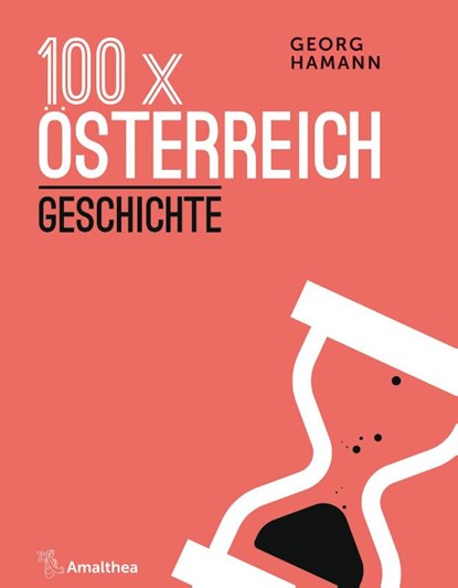 100 x Österreich: Geschichte, Georg Hamann - Paperback - 9783990501559