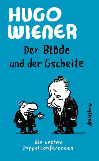Der Blöde und der Gscheite, Hugo Wiener - Gebonden - 9783990502105
