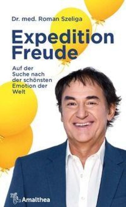 Expedition Freude, Roman Szeliga - Gebonden - 9783990503027