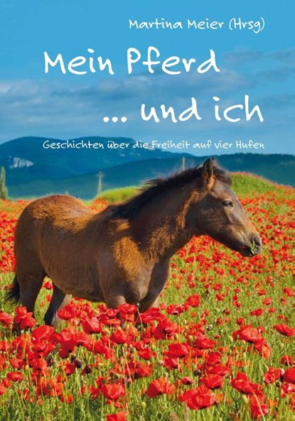 Mein Pferd ... und ich, Martina Meier - Paperback - 9783990510711