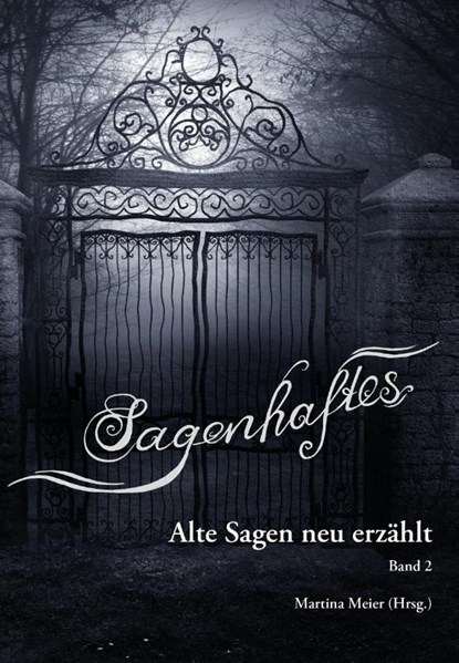 Sagenhaftes - Alte Sagen neu erzählt Band 2, Martina Meier - Paperback - 9783990511275