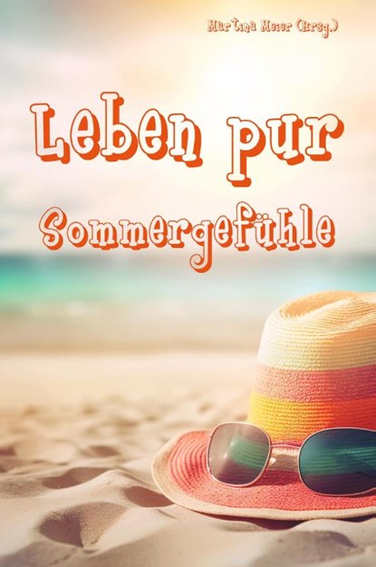 Leben pur - Sommergefühle, Martina Meier - Paperback - 9783990512210