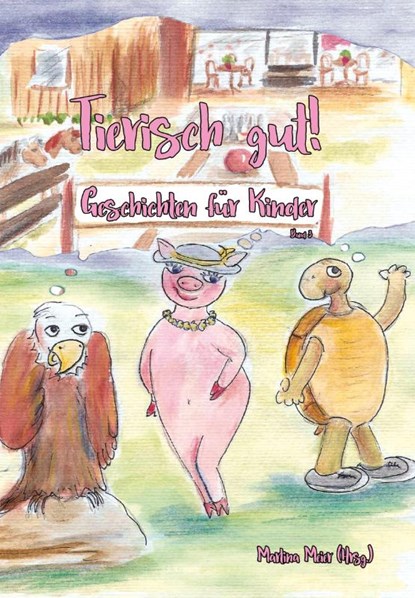 Tierisch gut! Geschichten für Kinder - Band 3, Martina Meier - Paperback - 9783990512272