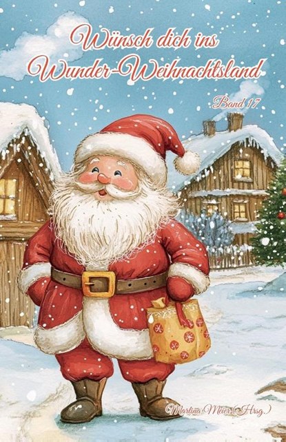 Wünsch dich ins Wunder-Weihnachtsland Band 17, Martina Meier - Paperback - 9783990512319