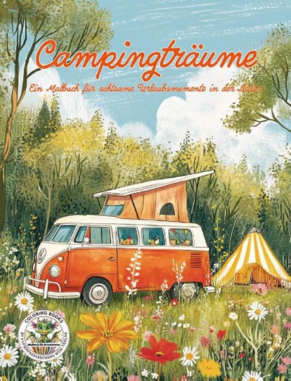 Campingträume - Ein Malbuch für achtsame Urlaubsmomente in der Natur, Nanja Holland - Paperback - 9783990513125