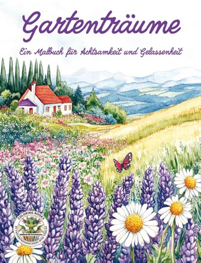 Gartenträume - Ein Malbuch für Achtsamkeit und Gelassenheit, Nanja Holland - Paperback - 9783990513163