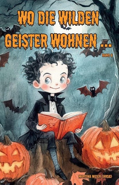 Wo die wilden Geister wohnen ... Schaurig-schöne Gruselgeschichten für Kinder - Band 7, Martina Meier - Paperback - 9783990514054