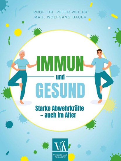 Immun und gesund, Peter Weiler ; Wolfgang Bauer - Paperback - 9783990523056