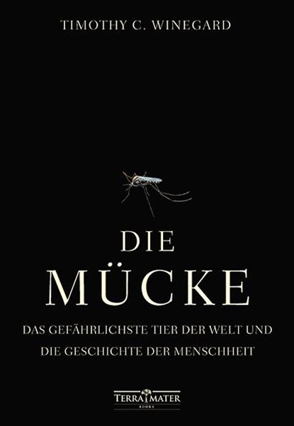 Die Mücke, Timothy C. Winegard - Gebonden - 9783990550229
