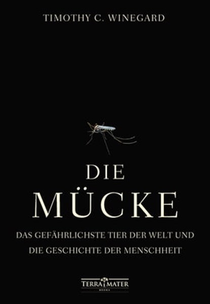 Die Mücke, Timothy C. Winegard - Ebook - 9783990555149