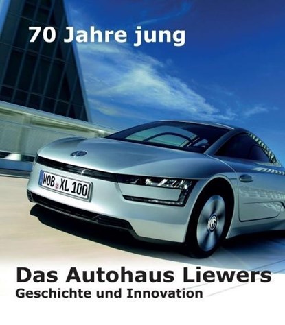 70 Jahre jung  -  Das Autohaus Liewers, niet bekend - Paperback - 9783990570579