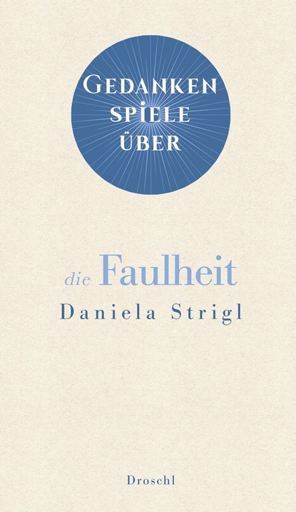 Gedankenspiele über die Faulheit, Daniela Strigl - Gebonden - 9783990590775