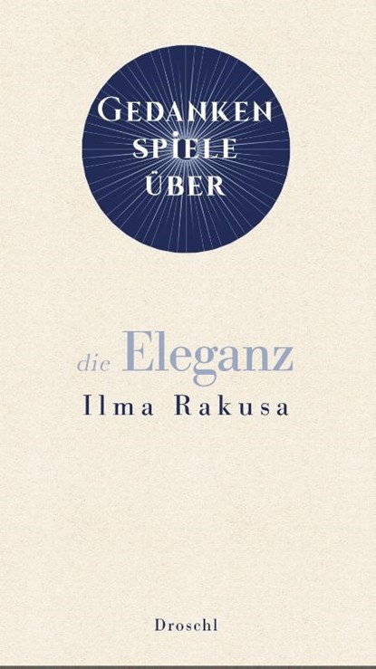 Gedankenspiele über die Eleganz, Ilma Rakusa - Gebonden - 9783990590881