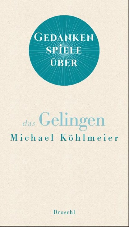 Gedankenspiele über das Gelingen, Michael Köhlmeier - Gebonden - 9783990590942