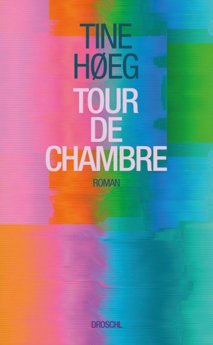 Tour de Chambre, Tine Høeg - Gebonden - 9783990591185