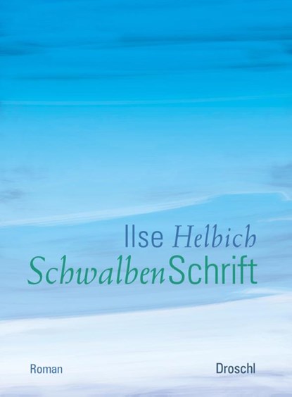 Schwalbenschrift, Ilse Helbich - Gebonden - 9783990591666