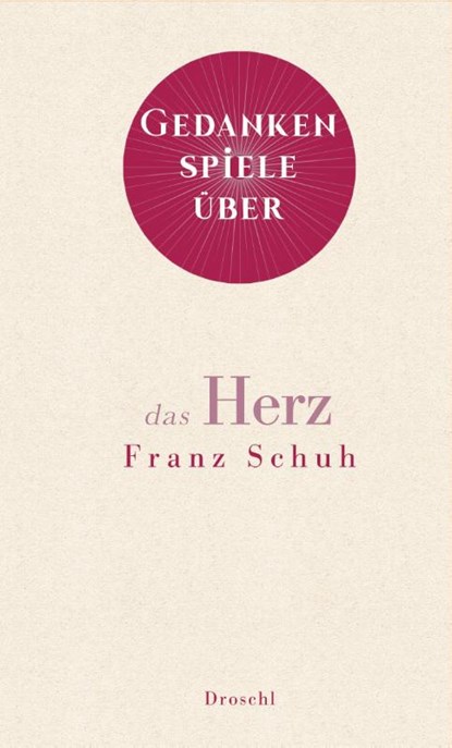Gedankenspiele über das Herz, Franz Schuh - Gebonden - 9783990591680