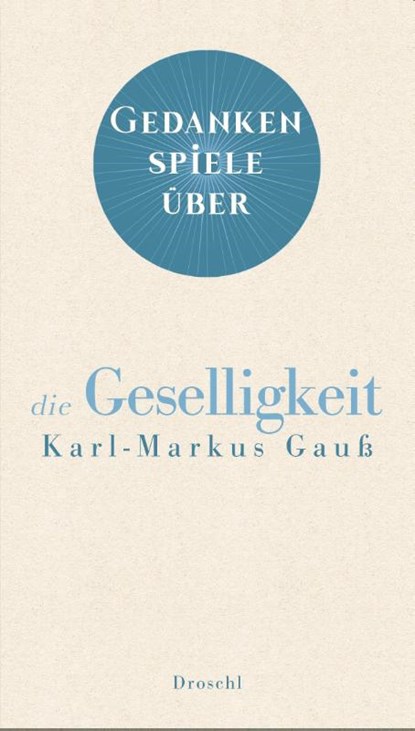 Gedankenspiele über die Geselligkeit, Karl-Markus Gauß - Gebonden - 9783990591901