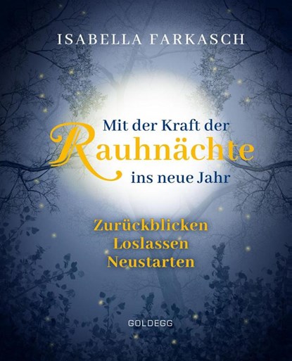 Mit der Kraft der Rauhnächte ins neue Jahr, Isabella Farkasch - Gebonden - 9783990601273