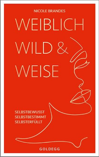 Weiblich, wild und weise, Nicole Brandes - Paperback - 9783990603079