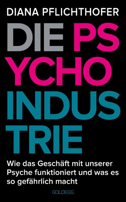Die Psycho-Industrie, Diana Pflichthofer - Gebonden - 9783990604236
