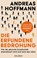 Die erfundene Bedrohung, Andreas Hoffmann - Gebonden - 9783990604939