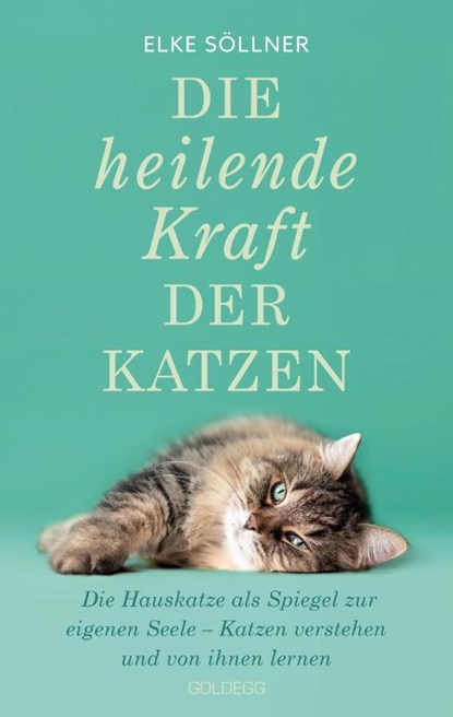 Die heilende Kraft der Katzen, Elke Söllner - Paperback - 9783990605035