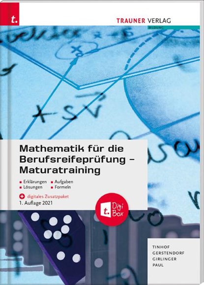 Mathematik für die Berufsreifeprüfung - Maturatraining + digitales Zusatzpaket + E-Book, Friedrich Tinhof ; Kathrin Gerstendorf ; Helmut Girlinger ; Markus Paul - Paperback - 9783990626672