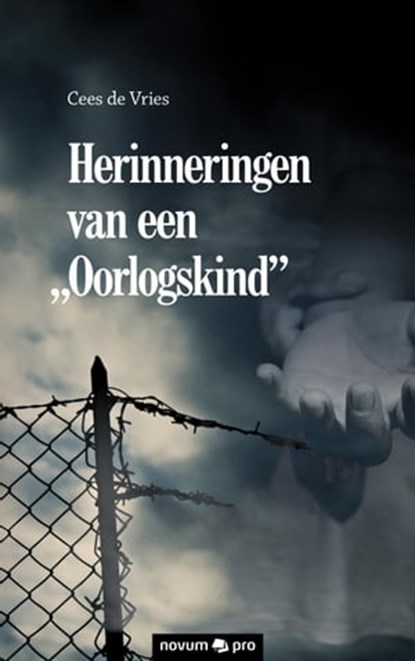 Herinneringen van een "Oorlogskind", Cees de Vries - Ebook - 9783990642740