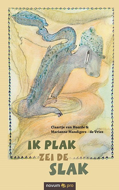 Ik plak zei de slak, Claartje van Heerde - Gebonden - 9783990644942