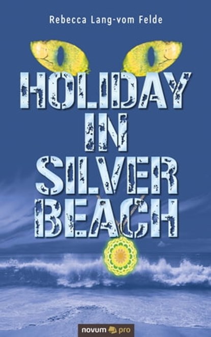 Holiday in Silver Beach, Rebecca Lang-vom Felde - Ebook - 9783990649244