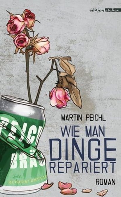 Wie man Dinge repariert, Martin Peichl - Ebook - 9783990650110