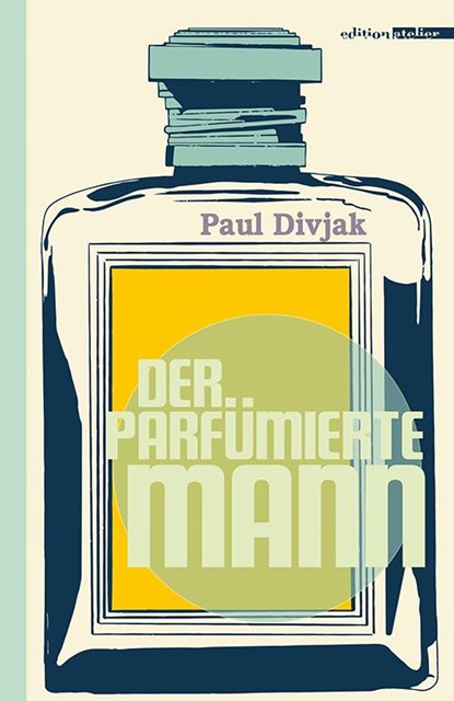 Der parfümierte Mann, Paul Divjak - Gebonden - 9783990650400